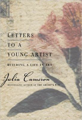 Letters to a Young Artist by Julia Cameron